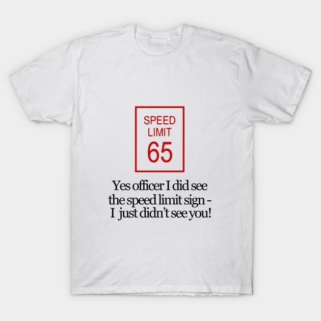 Funny Speeding Ticket Joke T-Shirt by funnybones